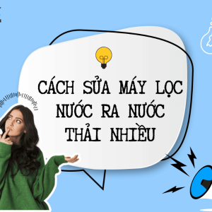 Cách sửa máy lọc nước ra nước thải nhiều hiệu quả tại nhà với kỹ thuật viên Zozin
