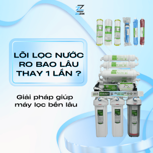 Lõi lọc nước RO bao lâu thay 1 lần? Giải pháp giúp máy lọc bền lâu