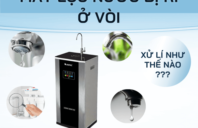 Máy lọc nước bị rỉ nước ở vòi? Nguyên nhân & cách khắc phục hiệu quả