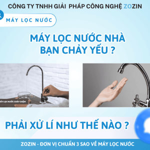 Máy Lọc Nước Chảy Yếu - Khắc Phục Nhanh Với Chuyên Gia Zozin