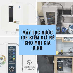 Máy lọc nước ion kiềm giá rẻ ZoZin giải pháp an toàn cho mọi gia đình