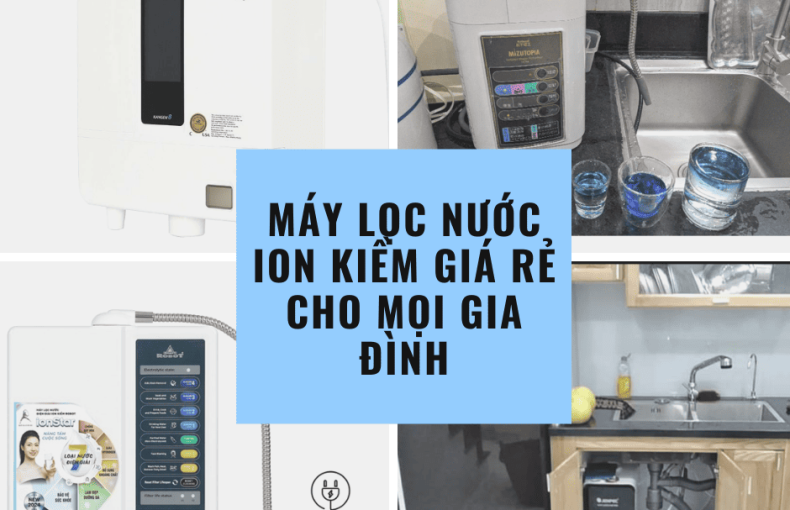 Máy lọc nước ion kiềm giá rẻ ZoZin giải pháp an toàn cho mọi gia đình