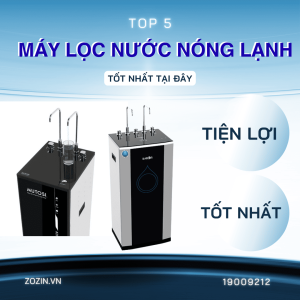 Máy lọc nước nóng lạnh 5 lựa chọn tiện lợi và tiết kiệm nhất
