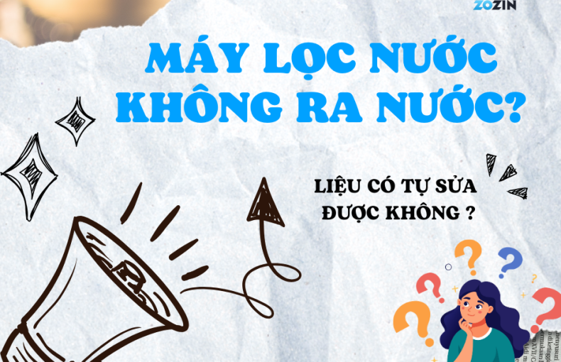 Máy lọc nước không chạy Nguyên nhân và cách xử lý hiệu quả