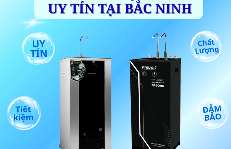 Sửa máy lọc nước uy tín tại Bắc Ninh giá tốt chuyên nghiệp tận nơi