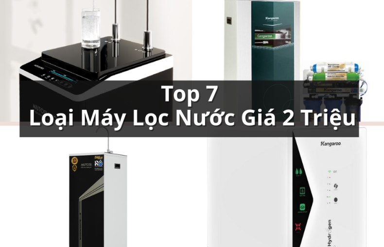 Top 7 loại Máy lọc nước giá 2 triệu từ Zozin lựa chọn tiết kiệm và hiệu quả cho gia đình
